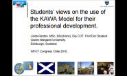 Students’ views on the use of the KAWA Model for their professional development (Linda Renton, WFOT 2010)